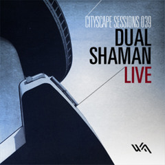 Cityscape Sessions 039: Dual Shaman - Live