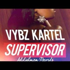 Vybz Kartel - Supervisor - (Remix By Dj Willy )