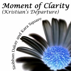 Moment Of Clarity (Kristians Departure) Remastered