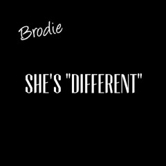 Brodie -  She's "Different"