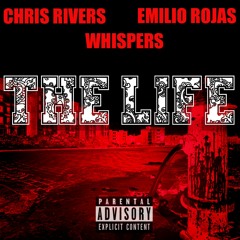 The Life - Chris Rivers Feat. Emilio Rojas & Whipsers