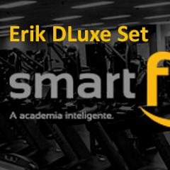 Erik Dluxe - Set SmartFIt
