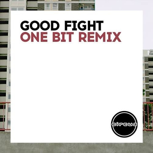 Dr Meaker Ft. Laurent John - Good Fight (One Bit Remix)