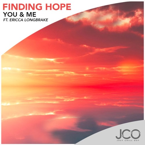 Finding Hope - You & Me ft. Ericca Longbrake