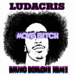 Ludacris - Move Bitch (Bruno Borlone Remix)