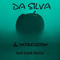 Da Silva- L'indecision (Jack Essek Remix)