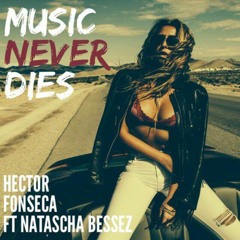 Hector Fonseca Ft Natascha Bessez - Music Never Dies (Eduardo Lujan Remix)