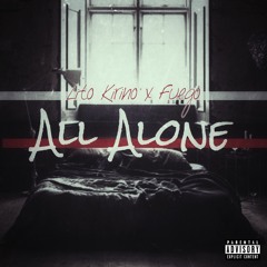 Lito Kirino Ft. Fuego - All Alone ( Mixed By The Reason )