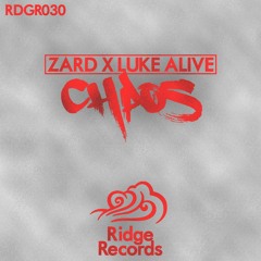 Zard x Luke Alive - Chaos (Original Mix) [Ridge Records]