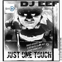 Deep House Nation - Just One Touch (feat. DJ EEF) (Piano House Remix)