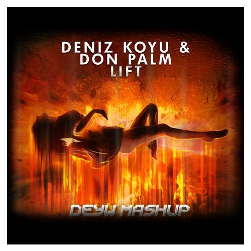 Lift - Deniz Koyu & Don Palm (Deyw Mashup)
