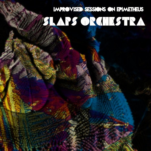 Slaps Orchestra - Improvised Sessions
