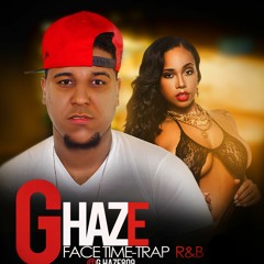 G Haze- FaceTime -Trap R&B- Pro By @ghaze809