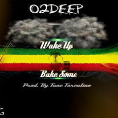 Wake Up & Bake Some ( Prod. Tune Tarentino )