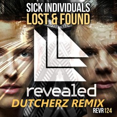 Sick Individuals - Lost & Found (Dutcherz Remix)