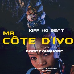 KIFF NO BEAT - Ma Côte D'ivoire Feat Dobet Gnahoré