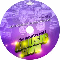 KMusic Show (The Session) Mixed By Javi Rodriguez & Nolo Aguilar