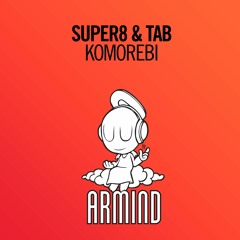 Super8 & Tab - Komorebi