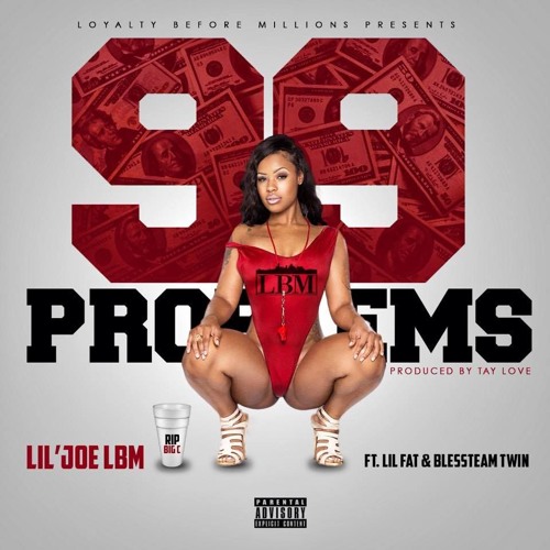 99 Problems by Lil Joe (feat. Lil Fat and BLESSTEAM Twin) Prod. By Tay Love