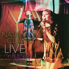 Natalia Clavier - "Nada", (Live In BA)
