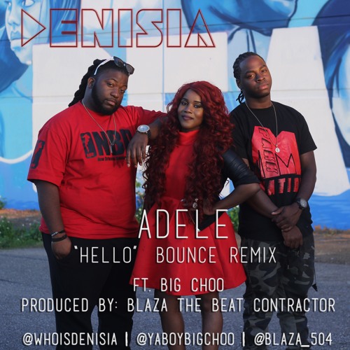Adele Hello Remix Denisia Feat.ya Boy Big Choo