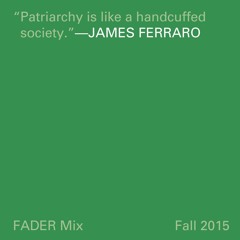 FADER Mix: James Ferraro
