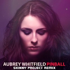 Aubrey Whitfield - Pinball (Skinny Project Remix)