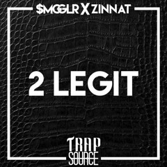 Smgglr X Zinnat - 2Legit (Original Mix)