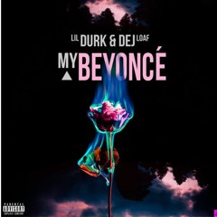 Lil Durk - My Beyonce ft. Dej Loaf