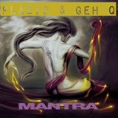PLAZID & GEH Q - MANTRA -  E.P (Outnow)