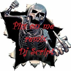 Piss On Me Remix Dj Script