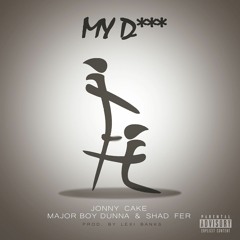 My D (ft. Jonny Cake, Major Boy Dunna & Shad Fer)