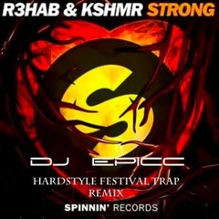 Kshmr & R3hab- Strong (REMIX)