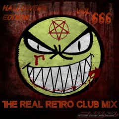 The Real Retro Club Mix Vol.666 (Halloween Rave Edition)