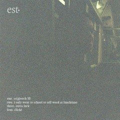 est. [beat tape]