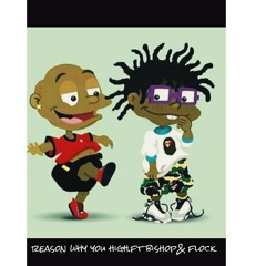 REASON WHY YOU HIGH BISHOP & FLOCK