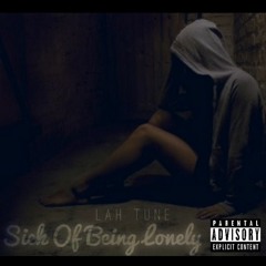 Sick Of Being Lonely