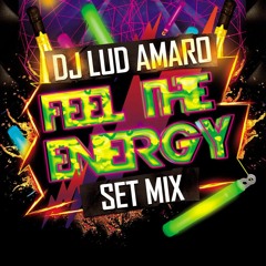 Dj Lud Amaro- Feel The Energy (setmix)