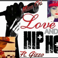 MissChi Ft. Gizzo 4 The Love Of HipHop