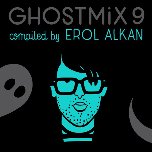 Ghost Mix No.9 - Erol Alkan