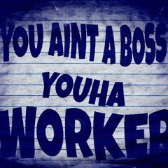 YOUHA WORKA FT. BIG TEX LIL SELF & SLIME