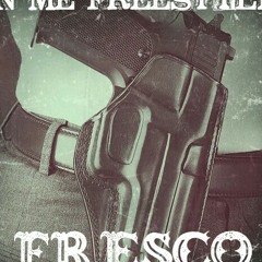 On me freestyle. Fresco