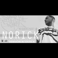 Norick - No Quieres Nada (Versión Acústica)