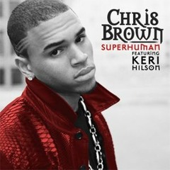 Superhuman - Chris Brown ft. Keri Hilson (Cover)