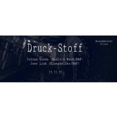 Druck-Stoff @klangkeller 13.11.2015