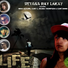 Reyana Ray Lakay feat Clint Brink, Clint C, Nicolene & Regina Thompson - LIFE