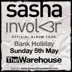 Al Bradley Live @ Sasha Involver Tour - Warehouse, Leeds 5th May 2013