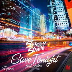 Sergey Smile Feat. Joeboe - Save Tonight (Dave Kurtis Remix)