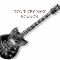 Don't Cry Baby - Bowwow [Japan] Cover - Excerpt (Instrumental)