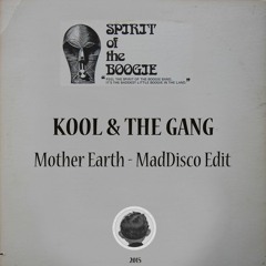 Kool & The Gang - Mother Earth [MadDisco Edit]